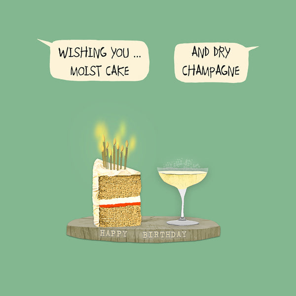 Cheeky Birthday Card - Moist cake and dry champagne