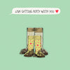 Funny Love Card for Anniversary, Valentines especially a gardener. Love getting dirty with you.